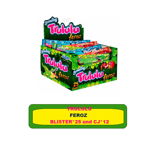 Trululu Gomitas feroz*25 und Caj*12